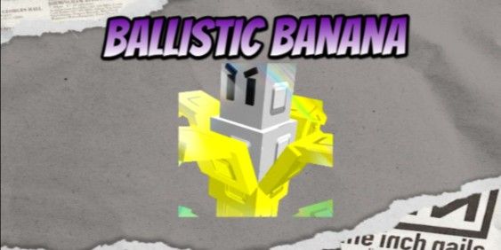Ballistic Banana | Godly Unit