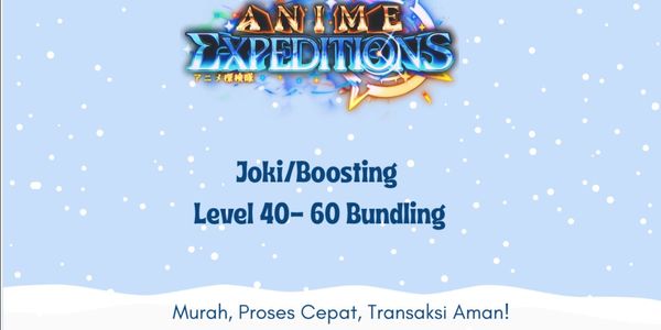 Level 40 - 60 Boosting/Bundling | Anime Expeditions
