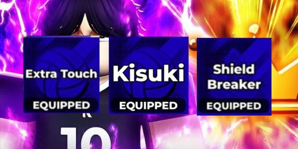 Kisuki Style + Shield Breaker + Extra Touch