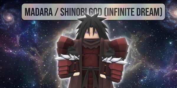 Shinobi God (Infinite Dream) / Madara || Anime Vanguard