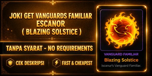 Joki / Service Get Vanguard Familiar Escanor ( BLAZING SOLSTICE ) II Anime Vanguards