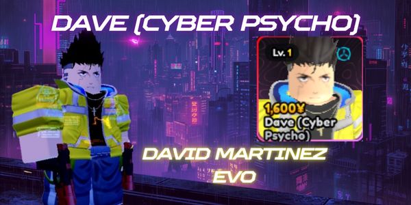 Dave (Cyber Sycho) / David || Anime Vanguard