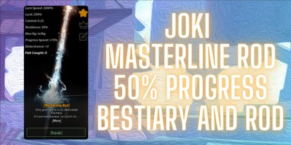 Boost Get Masterline 50% Progress Bestiary and Rod