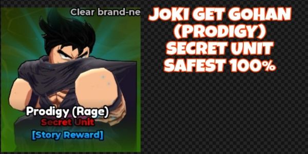 Prodigy/Gohan Secret Unit Boost Safest, Fastest, Cheapest 100%