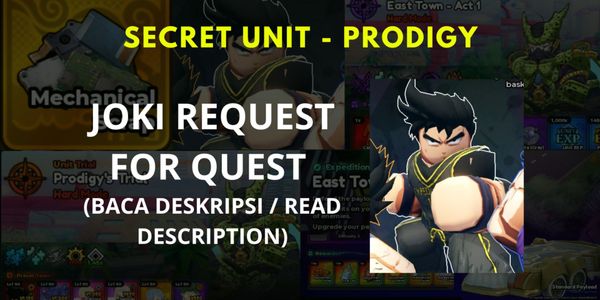 Joki Talebi For Quest Prodigy (Secret Unit) (AÇIKLAMAYI OKUYUN / READ DESCRIPTION)