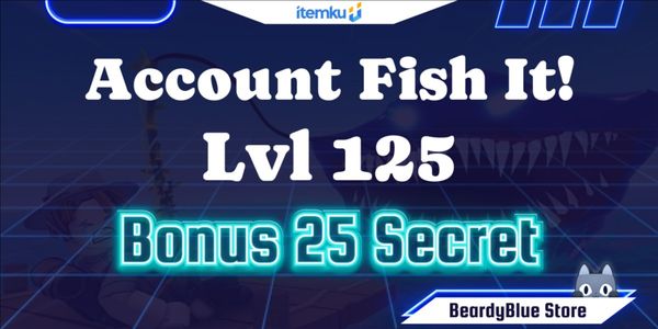 บัญชี Fish It! | เลเวล 125 | จัดส่งทันที