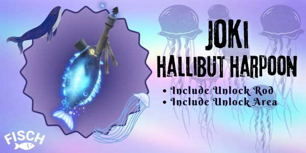 Joki Boosting Halibut Harpoon Rod (Include Unlock Rod & Area)