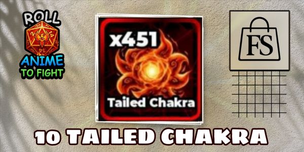 10 Tailed Chakra ~ Roll Anime to Fight!