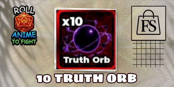 10 Truth Orb ~ Roll Anime to Fight!