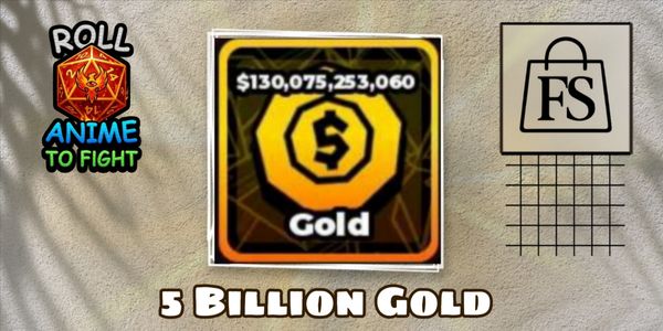 5 Billion Gold ~ Roll Anime to Fight!