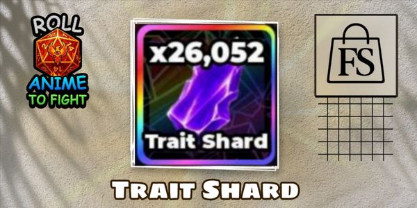 1000 Trait Shard ~ Roll Anime to Fight!