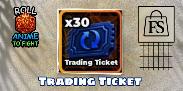 Trading Ticket ~ Roll Anime to Fight!