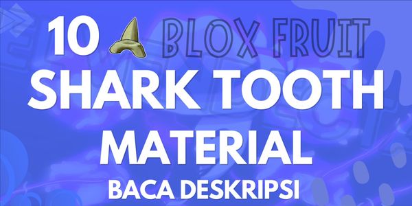 Get 10 Shark Tooth Material