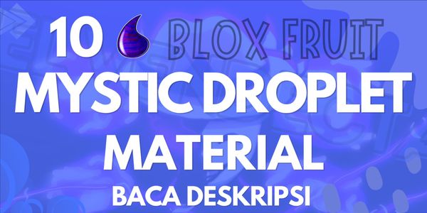 Get 10 Mystic Droplet Material