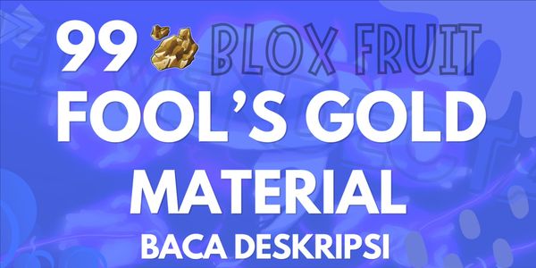 Get 99 Fool's Gold Material