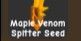Maple Venom Spitter