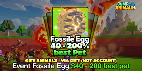 [VIA GIFT] FOSSILE EGG $%40-200 BEST | PET OP Jump for Animals! | FAST & SAFE PROCESS