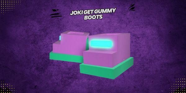 جلب Gummy Boots بسرعة