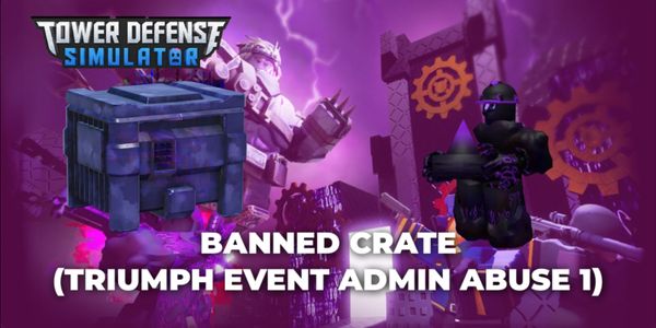 Banned Crate Tower Defense Simulator
