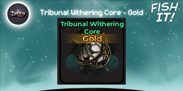Gold Tribunal Withering Core