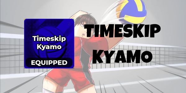 Timeskip Kyamo / Kageyama | Volleyball Legends