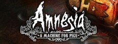 Amnesia: A Machine for Pigs